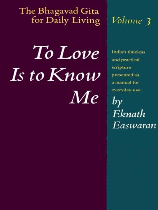 Title details for To Love Is to Know Me by Eknath Easwaran - Wait list